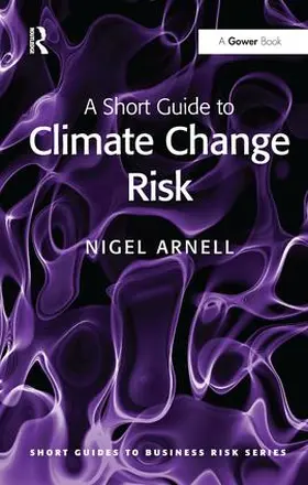 Arnell |  A Short Guide to Climate Change Risk | Buch |  Sack Fachmedien