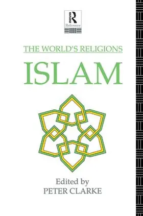 Clarke |  The World's Religions: Islam | Buch |  Sack Fachmedien