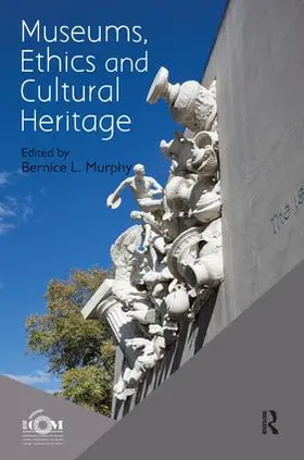 ICOM | Museums, Ethics and Cultural Heritage | Buch | 978-1-138-43679-4 | www2.sack.de