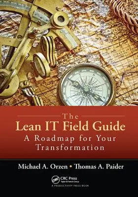 Orzen / Paider | The Lean IT Field Guide | Buch | 978-1-138-43798-2 | www2.sack.de