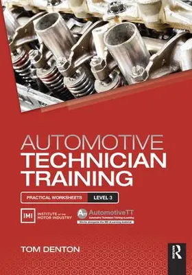 Denton | Automotive Technician Training: Practical Worksheets Level 3 | Buch | 978-1-138-44278-8 | sack.de