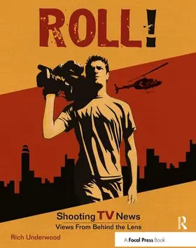 Underwood | Roll! Shooting TV News | Buch | 978-1-138-44299-3 | www2.sack.de