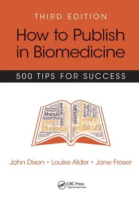 Dixon / Alder / Fraser |  How to Publish in Biomedicine | Buch |  Sack Fachmedien