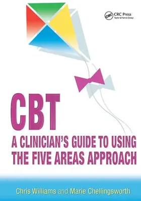 Williams / Chellingsworth | CBT: A Clinician's Guide to Using the Five Areas Approach | Buch | 978-1-138-44533-8 | sack.de