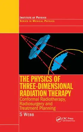Webb |  The Physics of Three Dimensional Radiation Therapy | Buch |  Sack Fachmedien