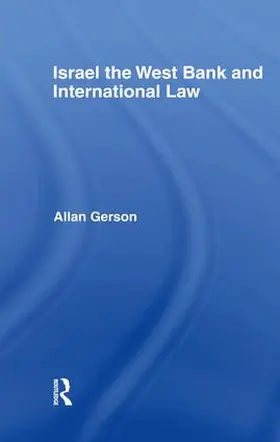 Gerson |  Israel, the West Bank and International Law | Buch |  Sack Fachmedien