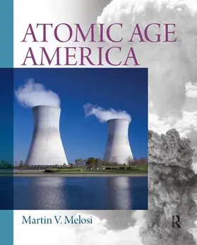 Melosi |  Atomic Age America | Buch |  Sack Fachmedien