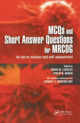 Luesley / Baker / Brockelsby |  MCQs & Short Answer Questions for MRCOG | Buch |  Sack Fachmedien