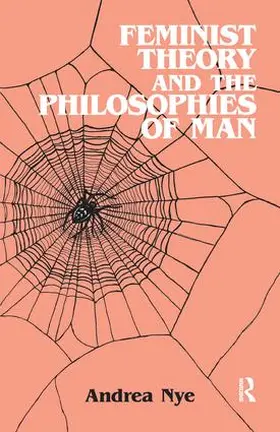 Nye |  Feminist Theory and the Philosophies of Man | Buch |  Sack Fachmedien