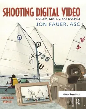 Fauer, ASC |  Shooting Digital Video | Buch |  Sack Fachmedien