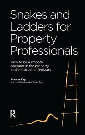 Kaye / Ross | Snakes and Ladders for Property Professionals | Buch | 978-1-138-46134-5 | sack.de