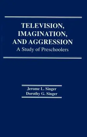 Singer |  Television, Imagination, and Aggression | Buch |  Sack Fachmedien