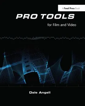 Angell | Pro Tools for Film and Video | Buch | 978-1-138-46840-5 | www2.sack.de
