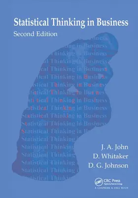 John / Whitaker | Statistical Thinking in Business | Buch | 978-1-138-46976-1 | www2.sack.de