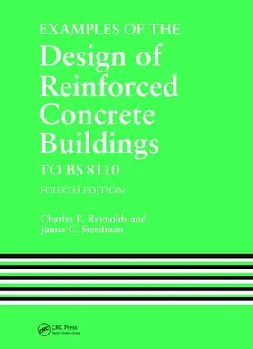 Reynolds / Steedman | Examples of the Design of Reinforced Concrete Buildings to BS8110 | Buch | 978-1-138-47033-0 | sack.de