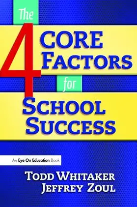 Zoul / Whitaker |  4 CORE Factors for School Success | Buch |  Sack Fachmedien