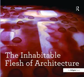 Cruz |  The Inhabitable Flesh of Architecture | Buch |  Sack Fachmedien