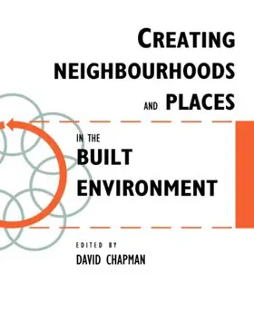 Chapman |  Creating Neighbourhoods and Places in the Built Environment | Buch |  Sack Fachmedien