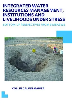 Mabiza |  Integrated Water Resources Management, Institutions and Livelihoods under Stress | Buch |  Sack Fachmedien