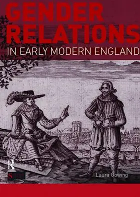 Gowing |  Gender Relations in Early Modern England | Buch |  Sack Fachmedien