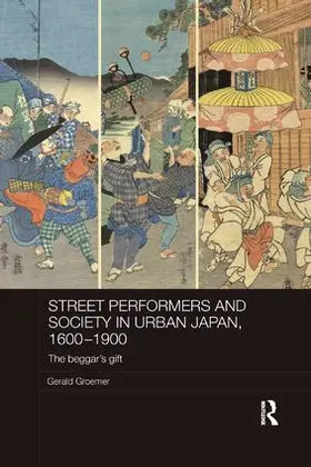 Groemer |  Street Performers and Society in Urban Japan, 1600-1900 | Buch |  Sack Fachmedien