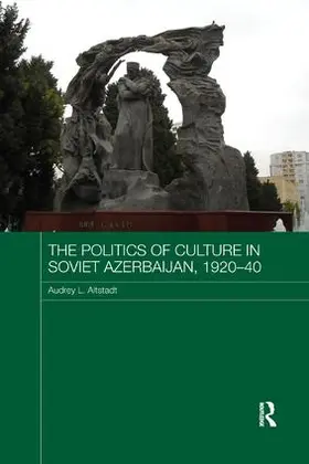 Altstadt |  The Politics of Culture in Soviet Azerbaijan, 1920-40 | Buch |  Sack Fachmedien