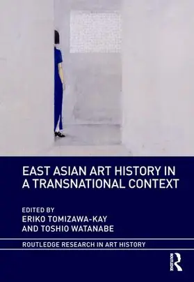 Tomizawa-Kay / Watanabe |  East Asian Art History in a Transnational Context | Buch |  Sack Fachmedien