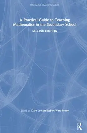 Lee / Ward-Penny |  A Practical Guide to Teaching Mathematics in the Secondary School | Buch |  Sack Fachmedien
