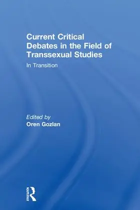 Gozlan |  Current Critical Debates in the Field of Transsexual Studies | Buch |  Sack Fachmedien