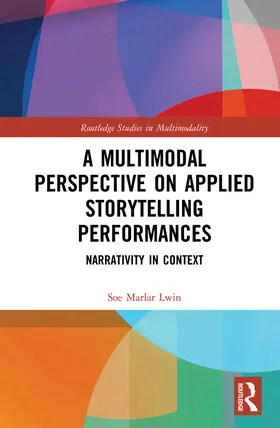 Lwin |  A Multimodal Perspective on Applied Storytelling Performances | Buch |  Sack Fachmedien