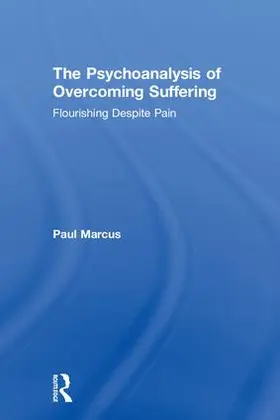 Marcus |  The Psychoanalysis of Overcoming Suffering | Buch |  Sack Fachmedien
