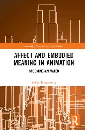 Bissonnette |  Affect and Embodied Meaning in Animation | Buch |  Sack Fachmedien