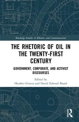 Graves / Beard |  The Rhetoric of Oil in the Twenty-First Century | Buch |  Sack Fachmedien