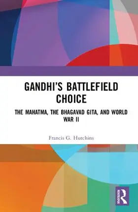 Hutchins | Gandhi's Battlefield Choice | Buch | 978-1-138-48479-5 | www2.sack.de