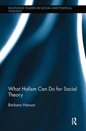 Hanson |  What Holism Can Do for Social Theory | Buch |  Sack Fachmedien