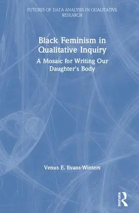 Evans-Winters |  Black Feminism in Qualitative Inquiry | Buch |  Sack Fachmedien