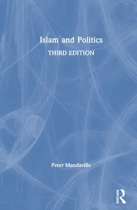 Mandaville |  Islam and Politics (3rd edition) | Buch |  Sack Fachmedien