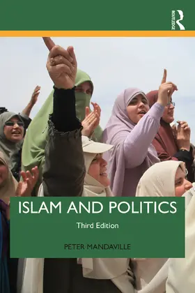Mandaville | Islam and Politics (3rd edition) | Buch | 978-1-138-48698-0 | www2.sack.de