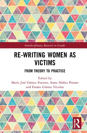 Gamez Fuentes / Gámez Fuentes / Nunez Puente |  Re-Writing Women as Victims: From Theory to Practice | Buch |  Sack Fachmedien