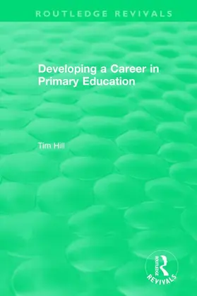 Hill | Developing a Career in Primary Education (1994) | Buch | 978-1-138-48958-5 | sack.de