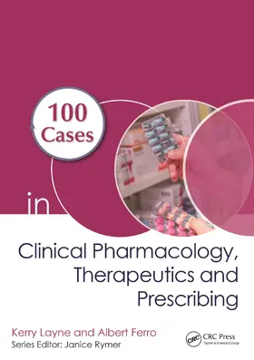 Layne / Ferro |  100 Cases in Clinical Pharmacology, Therapeutics and Prescribing | Buch |  Sack Fachmedien