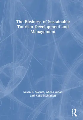 Slocum / Aidoo |  The Business of Sustainable Tourism Development and Management | Buch |  Sack Fachmedien