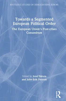 Bátora / Fossum |  Towards a Segmented European Political Order | Buch |  Sack Fachmedien