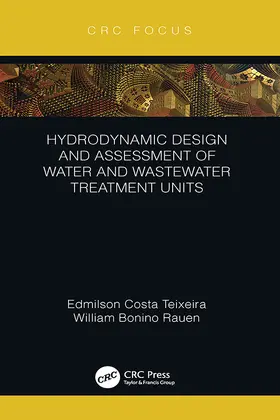 Teixeira / Rauen |  Hydrodynamic Design and Assessment of Water and Wastewater Treatment Units | Buch |  Sack Fachmedien