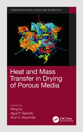 Xu / Sasmito / Mujumdar |  Heat and Mass Transfer in Drying of Porous Media | Buch |  Sack Fachmedien