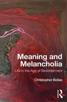 Bollas | Meaning and Melancholia | Buch | 978-1-138-49753-5 | www2.sack.de