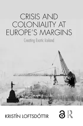 Loftsdóttir |  Crisis and Coloniality at Europe's Margins | Buch |  Sack Fachmedien