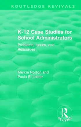 Norton / Lester | K-12 Case Studies for School Administrators | Buch | 978-1-138-50139-3 | sack.de