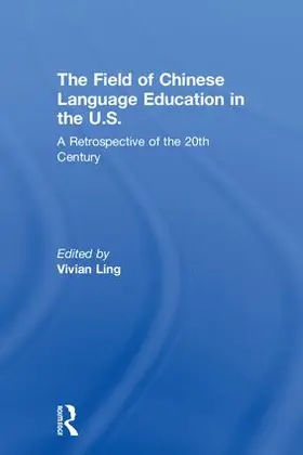 Ling |  The Field of Chinese Language Education in the U.S. | Buch |  Sack Fachmedien