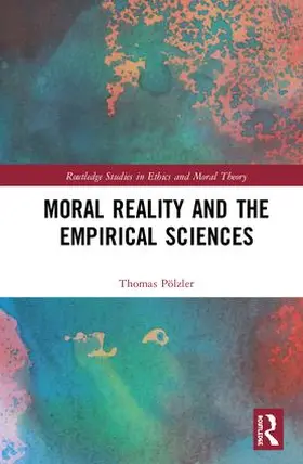 Poelzler / Pölzler |  Moral Reality and the Empirical Sciences | Buch |  Sack Fachmedien